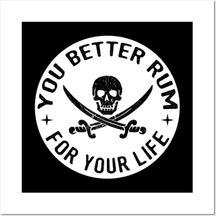 You Better Rum for Your Life Pirate Rum Lover Design Posters and Art